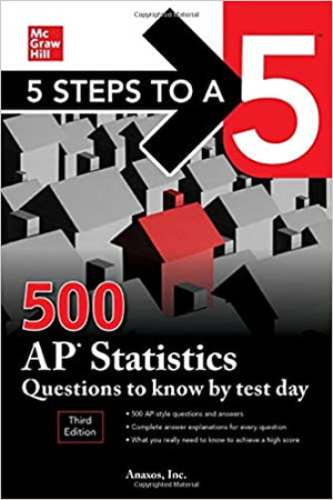 5 Steps to a 5: 500 AP Statistics Questions to Know by Test Day, 3e | ABC Books