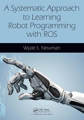 A Systematic Approach to Learning Robot Programming with ROS | ABC Books