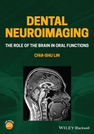 Dental Neuroimaging: The Role of the Brain in Oral Functions | Chia-shu Lin