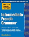 Practice Makes Perfect: Intermediate French Grammar | ABC Books