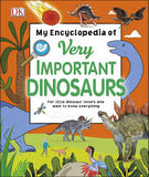 My Encyclopedia of Very Important Dinosaurs : For Little Dinosaur Lovers Who Want to Know Everything | ABC Books