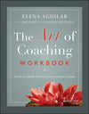 The Art of Coaching Workbook: Tools to Make Every Conversation Count | ABC Books