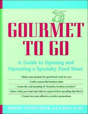Gourmet to Go: A Guide to Opening and Operating a Specialty Food Store** | ABC Books