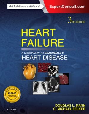 Heart Failure: A Companion to Braunwald's Heart Disease, 3e **