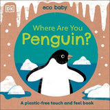 Eco Baby Where Are You Penguin? : A Plastic-free Touch and Feel Book | ABC Books