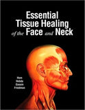 Essential Tissue Healing of the Face and Neck ** | ABC Books