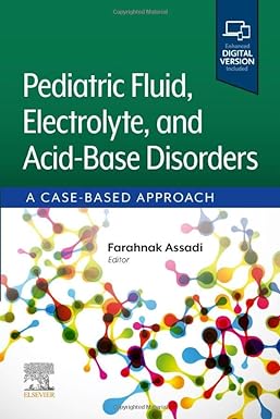 Pediatric Fluid, Electrolyte, and Acid-Base Disorders: A Case-Based Approach | ABC Books