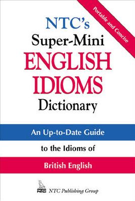 NTC's Super-Mini English Idioms Dictionary | ABC Books