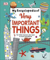 My Encyclopedia of Very Important Things : For Little Learners Who Want to Know Everything | ABC Books