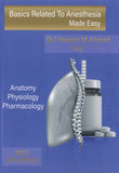Basics Related to Anesthesia Made Easy : Anatomy Physiology Pharmacology, 5e | ABC Books