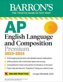 AP English Language and Composition Premium, 2023-2024: Comprehensive Review with 8 Practice Tests + an Online Timed Test Option, 11e | ABC Books