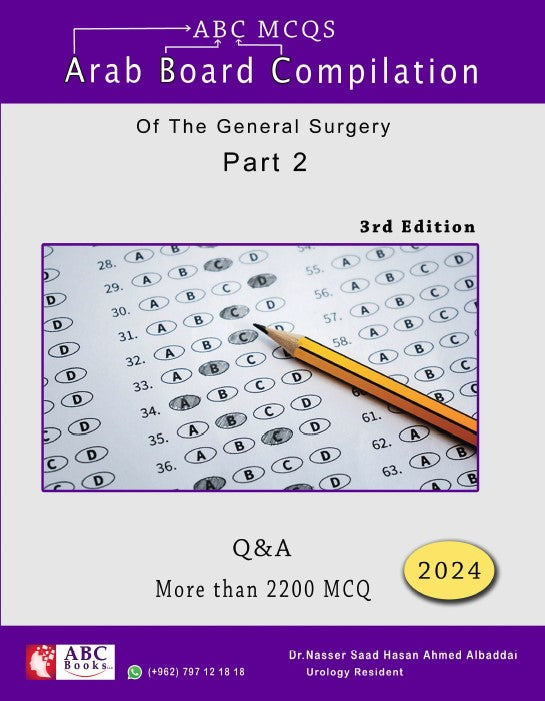 ABC MCQS - Arab Board Compilation of The General Surgery Part 2 : Q&A More Than 2200 MCQ, 3e