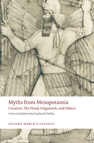 Myths from Mesopotamia Creation, The Flood, Gilgamesh, and Others | ABC Books
