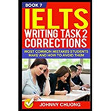 Ielts Writing Task 2 Corrections: Most Common Mistakes Students Make And How To Avoid Them (Book 7) | ABC Books