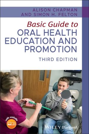 Basic Guide to Oral Health Education and Promotion, 3e | ABC Books