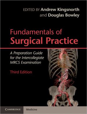 Fundamentals of Surgical Practice : A Preparation Guide for the Intercollegiate MRCS Examination, 3e | ABC Books