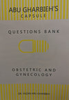 Abu Gharbieh's Capsule : Questions Bank - Obs & Gyn | ABC Books