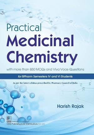 Practical Medicinal Chemistry : with more than 850 MCQs and Viva Voce Questions for BPharm Semesters IV and VI Students