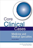 Core Clinical Cases in Medicine and Medical Specialties : A problem-solving approach, 2e | ABC Books
