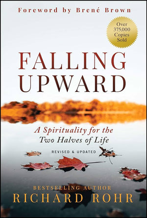 Falling Upward, Revised and Updated: A Spirituality for the Two Halves of Life, 2e | ABC Books