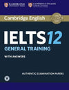 Cambridge IELTS 12 : General Training Student's Book with Answers with Audio, Authentic Examination Papers | ABC Books