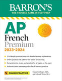 Barron's AP French Language and Culture Premium: 3 Practice Tests + Comprehensive Review + Online Audio and Practice, 4e | ABC Books