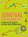Survival for Beginners : A step-by-step guide to camping and outdoor skills | ABC Books