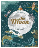 The Moon : Discover the Mysteries of Earth's Closest Neighbour | ABC Books