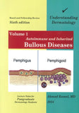 Understanding Dermatology (Vol 1) , Autoimmune and Inherited Bullous Diseases, 6e