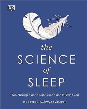 The Science of Sleep: Stop Chasing a Good Night’s Sleep and Let It Find You | ABC Books