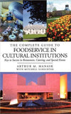 The Complete Guide to Foodservice in Cultural Institutions: Keys to Success in Restaurants, Catering, and Special Events | ABC Books