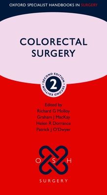 Colorectal Surgery (Oxford Specialist Handbooks in Surgery), 2e