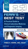 Ferri's Best Test : A Practical Guide to Clinical Laboratory Medicine and Diagnostic Imaging, 5e | ABC Books