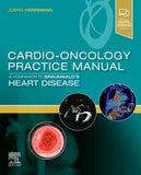 Cardio-Oncology Practice Manual: A Companion To Braunwald'S Heart Disease | ABC Books