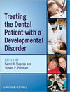 Treating the Dental Patient with a Developmental Disorder