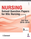 Nursing Solved Question Papers for BSc Nursing - 3rd Year (2016-2010), 3E