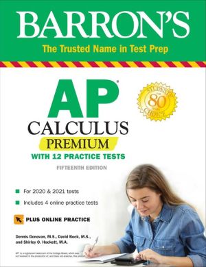 AP Calculus Premium - With 12 Practice Tests, 15e**