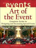 Art of the Event: Complete Guide to Designing and Decorating Special Events