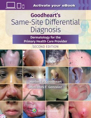 Goodheart's Same-Site Differential Diagnosis : Dermatology for the Primary Health Care Provider, 2e | ABC Books