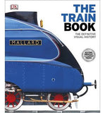 The Train Book : The Definitive Visual History | ABC Books