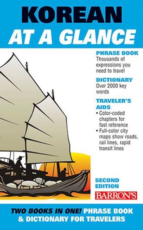 Korean At A Glance: Phrasebook and Dictionary for Travelers (Barron's Foreign Language Guides), 2e | ABC Books