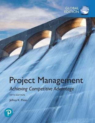 Project Management: Achieving Competitive Advantage, Global Edition, 5e