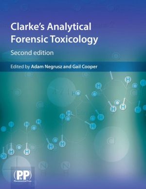 Clarke's Analytical Forensic Toxicology, 2e | ABC Books