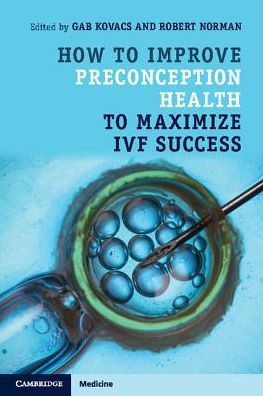How to Improve Preconception Health to Maximize IVF Success