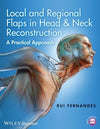Local and Regional Flaps in Head & Neck Reconstruction: A Practical Approach | ABC Books