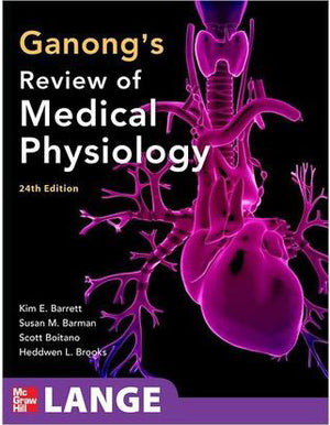 Ganong's Review of Medical Physiology, 24e **