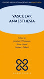 Vascular Anaesthesia (Oxford Specialist Handbooks in Anaesthesia) | ABC Books