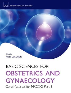 Basic Sciences for Obstetrics and Gynaecology: Core Material for MRCOG Part 1 | ABC Books
