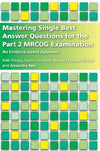 Mastering Single Best Answer Questions for the Part 2 MRCOG Examination, An Evidence-Based Approach | ABC Books