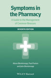 Symptoms in the Pharmacy 7e - A Guide to the Management of Common Illnesses **